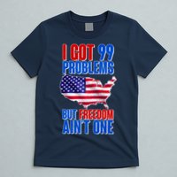 I Got 99 Problem But Freedom Ain't One T-Shirt