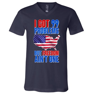 I Got 99 Problem But Freedom Ain't One V-Neck T-Shirt