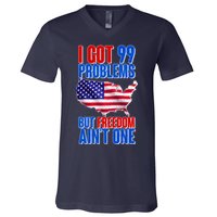 I Got 99 Problem But Freedom Ain't One V-Neck T-Shirt