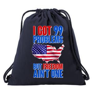 I Got 99 Problem But Freedom Ain't One Drawstring Bag