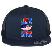 I Got 99 Problem But Freedom Ain't One Flatbill Hat