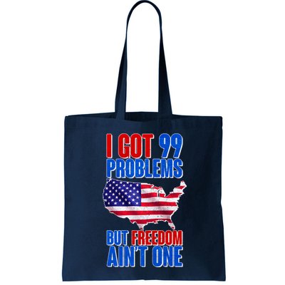 I Got 99 Problem But Freedom Ain't One Bag