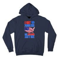 I Got 99 Problem But Freedom Ain't One Tall Hoodie