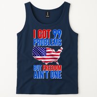 I Got 99 Problem But Freedom Ain't One Tank Top