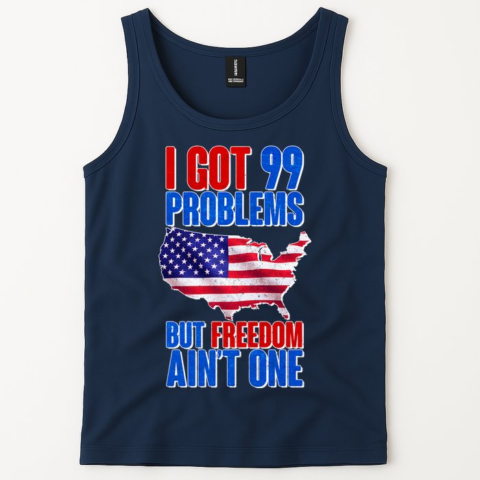 I Got 99 Problem But Freedom Ain't One Tank Top