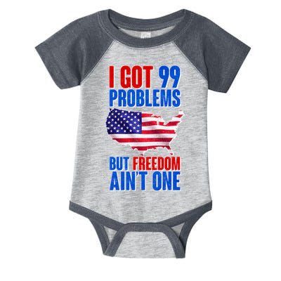 I Got 99 Problem But Freedom Ain't One Infant Baby Jersey Bodysuit