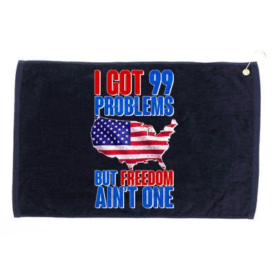 I Got 99 Problem But Freedom Ain't One Grommeted Golf Towel