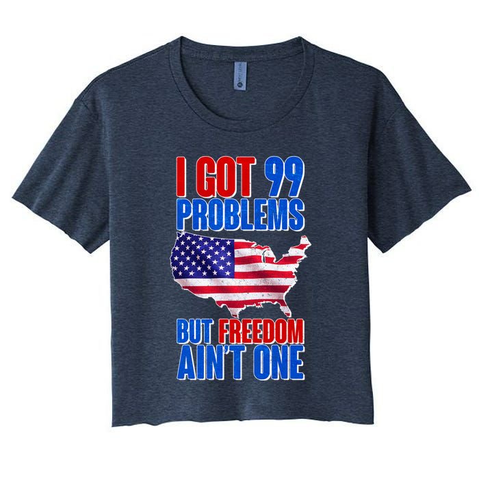 I Got 99 Problem But Freedom Ain't One Crop Top