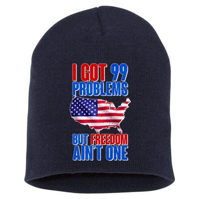 I Got 99 Problem But Freedom Ain't One Short Acrylic Beanie