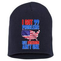 I Got 99 Problem But Freedom Ain't One Short Acrylic Beanie