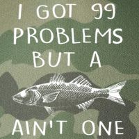 I Got 99 Problems But A Fish Ain't One Legacy Tie Dye Trucker Hat