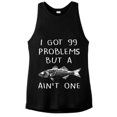 I Got 99 Problems But A Fish Ain't One Ladies PosiCharge Tri-Blend Wicking Tank