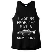 I Got 99 Problems But A Fish Ain't One Ladies PosiCharge Tri-Blend Wicking Tank