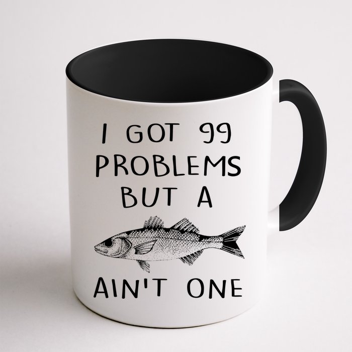 I Got 99 Problems But A Fish Ain't One Mug