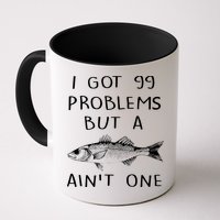 I Got 99 Problems But A Fish Ain't One Mug