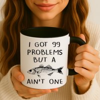I Got 99 Problems But A Fish Ain't One Mug