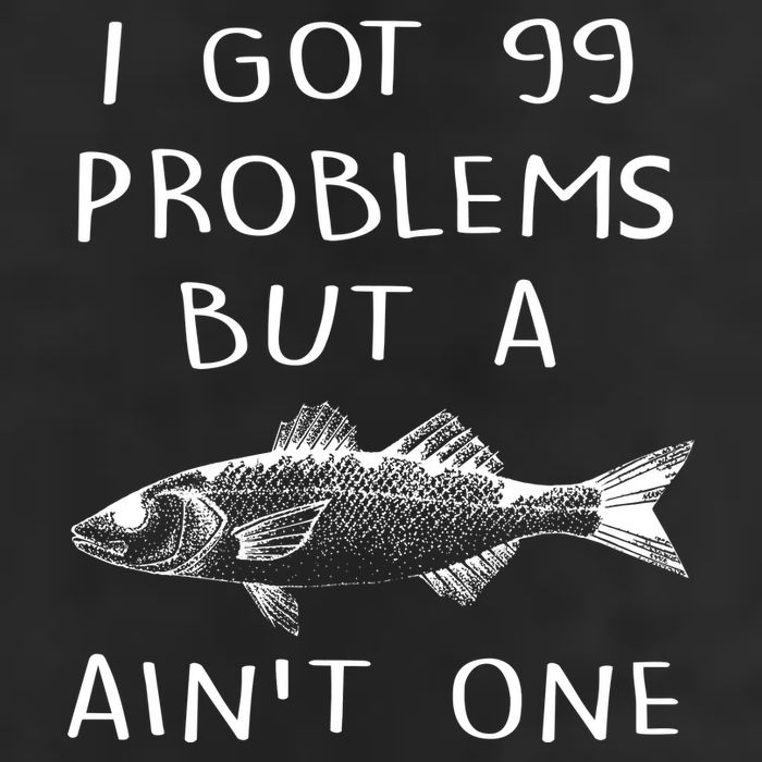 I Got 99 Problems But A Fish Ain't One Premium Pullover Hoodie
