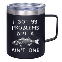 I Got 99 Problems But A Fish Ain't One 12oz Stainless Steel Coffee Mug