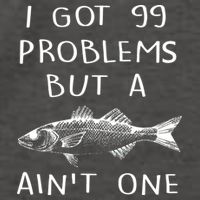 I Got 99 Problems But A Fish Ain't One Vector Backpack