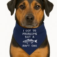 I Got 99 Problems But A Fish Ain't One USA-Made Doggie Bandana