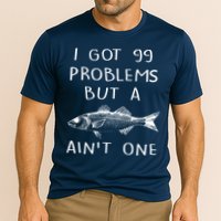 I Got 99 Problems But A Fish Ain't One Performance Shirt
