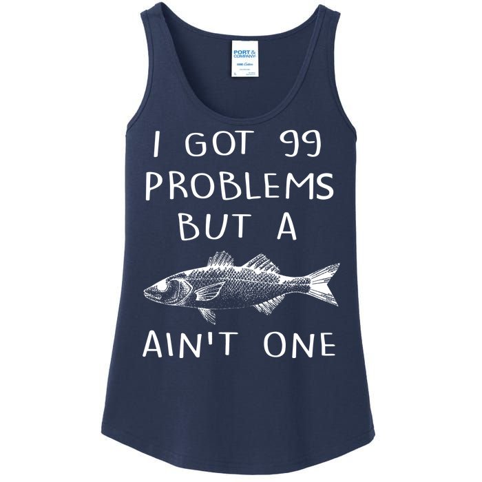 I Got 99 Problems But A Fish Ain't One Ladies Essential Tank