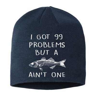 I Got 99 Problems But A Fish Ain't One Sustainable Beanie