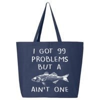 I Got 99 Problems But A Fish Ain't One 25L Jumbo Tote