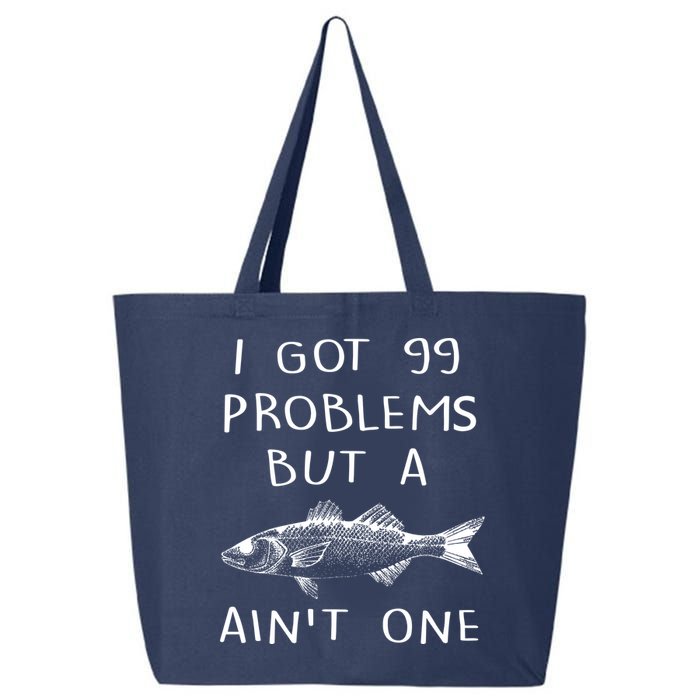 I Got 99 Problems But A Fish Ain't One 25L Jumbo Tote