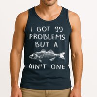 I Got 99 Problems But A Fish Ain't One Tank Top