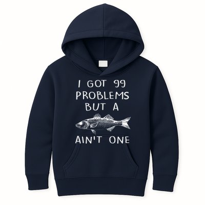 I Got 99 Problems But A Fish Ain't One Kids Hoodie