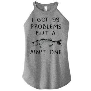 I Got 99 Problems But A Fish Ain't One Women's Perfect Tri Rocker Tank