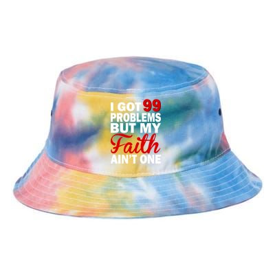 I Got 99 Problems But My Faith Ain't One Tie Dye Newport Bucket Hat