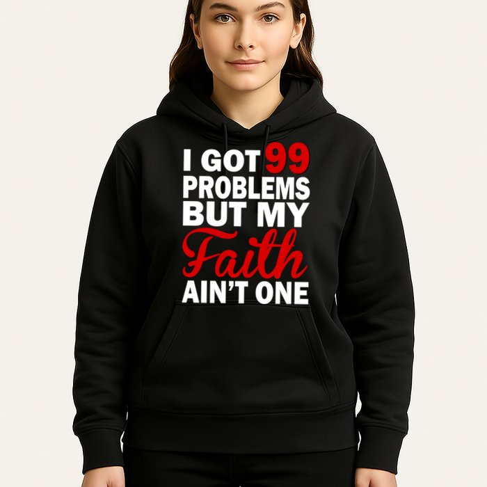 I Got 99 Problems But My Faith Ain't One Hoodie