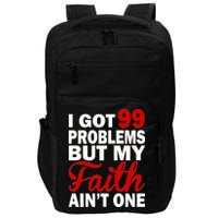 I Got 99 Problems But My Faith Ain't One Impact Tech Backpack