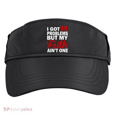 I Got 99 Problems But My Faith Ain't One Adult Drive Performance Visor