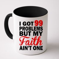 I Got 99 Problems But My Faith Ain't One Mug