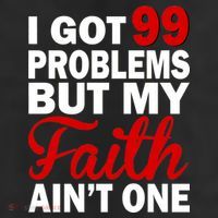 I Got 99 Problems But My Faith Ain't One 11oz C Handle Ceramic Mug