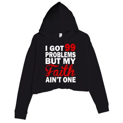 I Got 99 Problems But My Faith Ain't One Crop Fleece Hoodie
