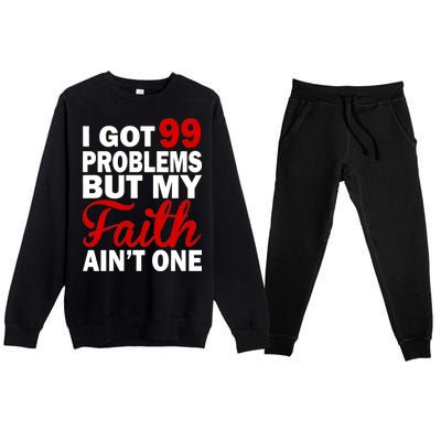 I Got 99 Problems But My Faith Ain't One Premium Crewneck Sweatsuit Set