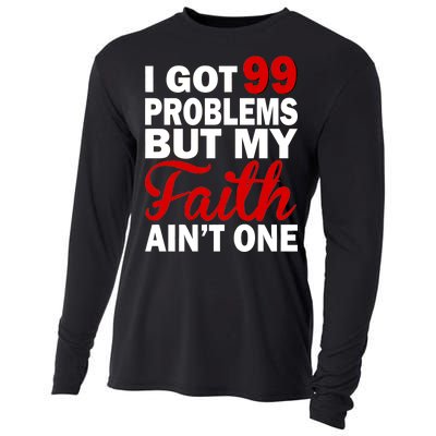 I Got 99 Problems But My Faith Ain't One Cooling Performance Long Sleeve Crew