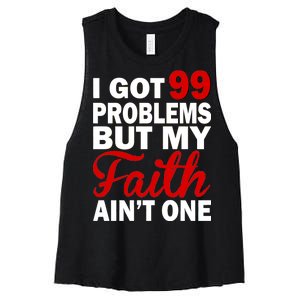 I Got 99 Problems But My Faith Ain't One Women's Racerback Cropped Tank