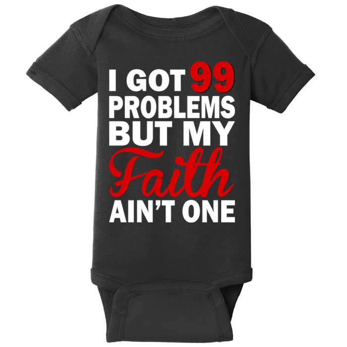 I Got 99 Problems But My Faith Ain't One Baby Bodysuit