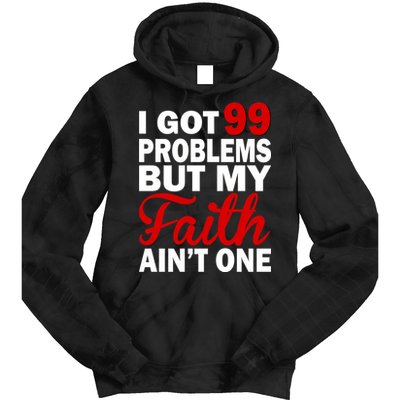 I Got 99 Problems But My Faith Ain't One Tie Dye Hoodie
