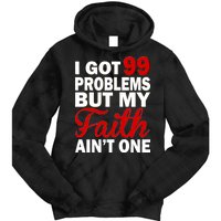 I Got 99 Problems But My Faith Ain't One Tie Dye Hoodie