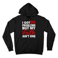 I Got 99 Problems But My Faith Ain't One Tall Hoodie