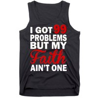 I Got 99 Problems But My Faith Ain't One Tank Top