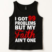 I Got 99 Problems But My Faith Ain't One Tank Top