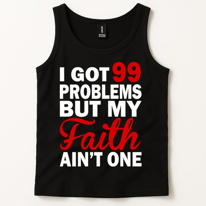I Got 99 Problems But My Faith Ain't One Tank Top
