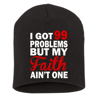 I Got 99 Problems But My Faith Ain't One Short Acrylic Beanie